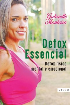 Detox essencial (eBook, ePUB) - Monteiro, Gabrielle