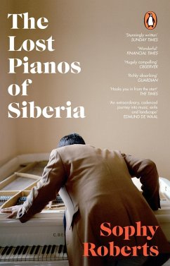 The Lost Pianos of Siberia (eBook, ePUB) - Roberts, Sophy