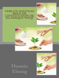 Vers un nouveau role de l'institution de Islamique Waqf (eBook, ePUB) - Elasrag, Hussein