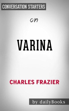 Varina: by Charles Frazier   Conversation Starters (eBook, ePUB) - Books, Daily