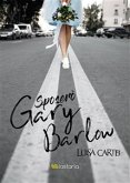 Sposerò Gary Barlow (eBook, ePUB)