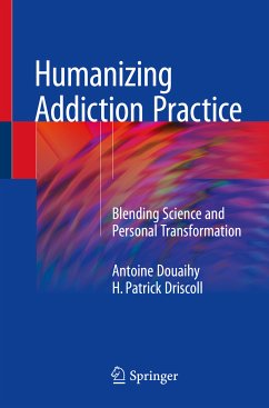 Humanizing Addiction Practice (eBook, PDF) - Douaihy, Antoine; Driscoll, H. Patrick
