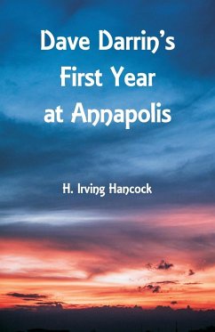 Dave Darrin's First Year at Annapolis - Hancock, H. Irving
