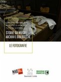 Storie da musei, archivi e biblioteche - le fotografie (6. edizione) (eBook, ePUB)