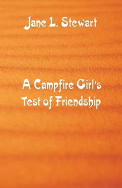 A Campfire Girl's Test of Friendship - Stewart, Jane L.