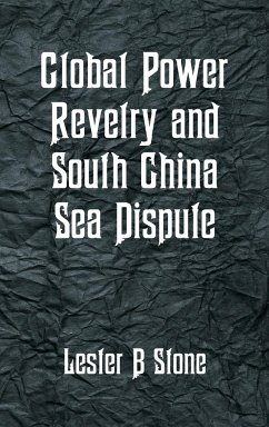 Global Power Revelry and South China Sea Dispute - Stone, Lester B
