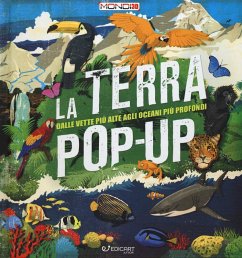 La terra pop-up. Dalle vette più alte agli oceani più profondi - La Bédoyère, Camilla de