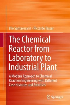The Chemical Reactor from Laboratory to Industrial Plant - Santacesaria, Elio;Tesser, Riccardo