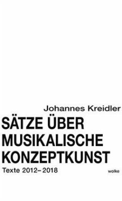 Sätze über musikalische Konzeptkunst - Kreidler, Johannes