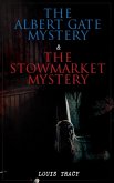 The Albert Gate Mystery & The Stowmarket Mystery (eBook, ePUB)