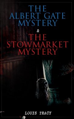 The Albert Gate Mystery & The Stowmarket Mystery (eBook, ePUB) - Tracy, Louis