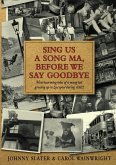 Sing Us A Song Ma, Before We Say Goodbye Sing Us A Song Ma, Before We Say Goodbye