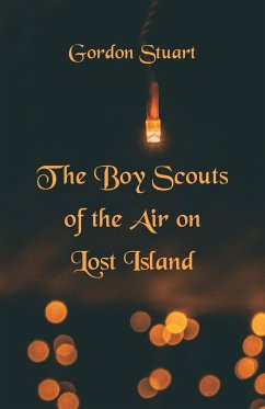 The Boy Scouts of the Air on Lost Island - Stuart, Gordon