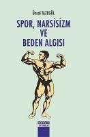 Spor, Narsisizm Ve Beden Algisi - Tazegül, Ünsal