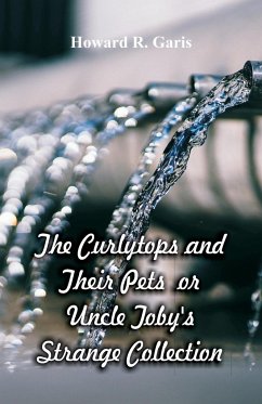 The Curlytops and Their Pets - Garis, Howard R.