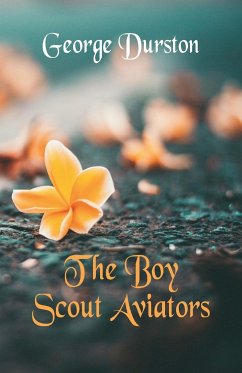 The Boy Scout Aviators - Durston, George