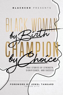 Black Woman By Birth Champion By Choice - Otts, Trevor; Manns, Stefanie
