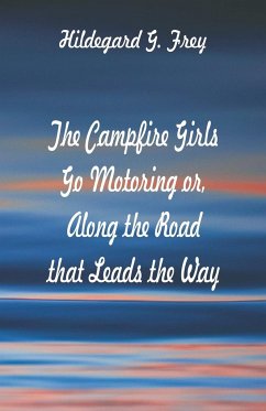 The Campfire Girls Go Motoring - Frey, Hildegard G.