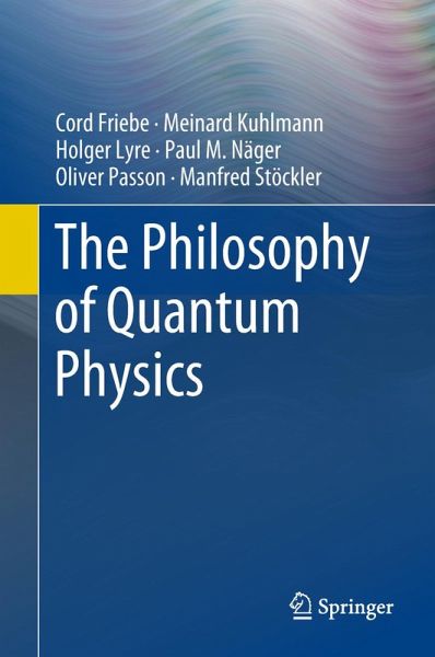 The Philosophy of Quantum Physics (eBook, PDF) The Philosophy of Quantum Physics (eBook, PDF)