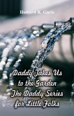 Daddy Takes Us to the Garden