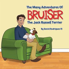 The Many Adventures of Bruiser The Jack Russell Terrier - Rodriguez III, David