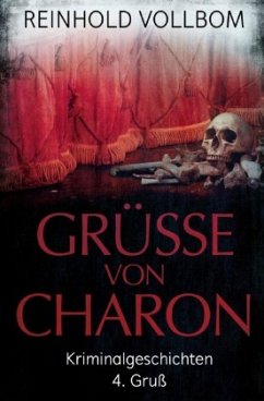 Grüße von Charon / Grüße von Charon 4. Gruß - Vollbom, Reinhold