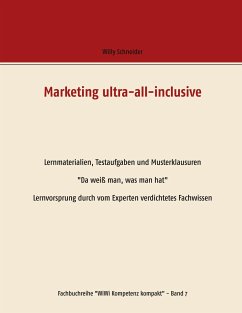 Marketing ultra-all-inclusive - Lernmaterialien, Testaufgaben und Musterklausuren - Schneider, Willy