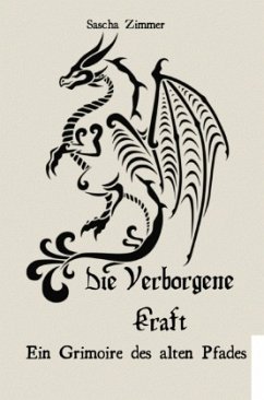 Die Verborgene Kraft - Ein Grimoire des alten Pfades - Zimmer, Sascha Leopold