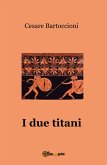 I due titani (eBook, ePUB)