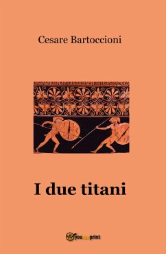 I due titani (eBook, ePUB) - Bartoccioni, Cesare