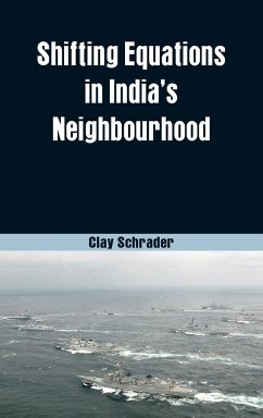 Shifting Equations in India's Neighbourhood - Schrader, Clay