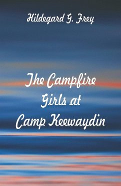 The Campfire Girls at Camp Keewaydin - Frey, Hildegard G.