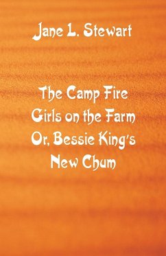 The Camp Fire Girls on the Farm - Stewart, Jane L.