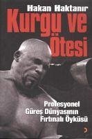 Kurgu Ve Ötesi; Profesyonel Güres Dünyasinin Firtinali Öyküsü - Haktanir, Hakan