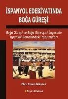 Ispanyol Edebiyatinda Boga Güresi - Yener Göksenli, Ebru