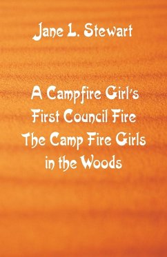 A Campfire Girl's First Council Fire - Stewart, Jane L.