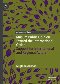 Muslim Public Opinion Toward the International Order - Isani, Mujtaba Ali