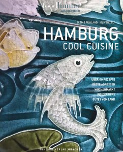 Hamburg Cool Cuisine - Ruhland, Sabine;Zelt, Oliver