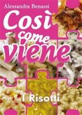 Così come viene. I risotti (eBook, ePUB)