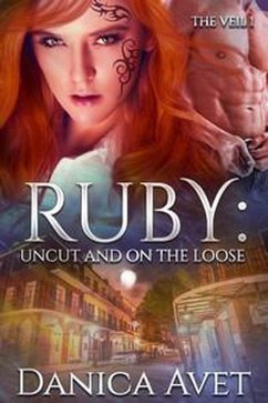 Ruby: Uncut and on the Loose (The Veil, #1) (eBook, ePUB) - Avet, Danica