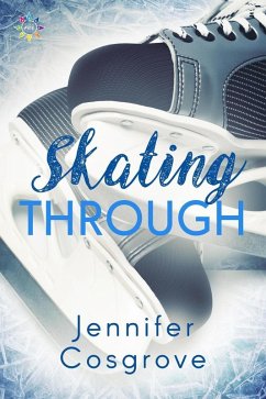 Skating Through (eBook, ePUB) - Cosgrove, Jennifer