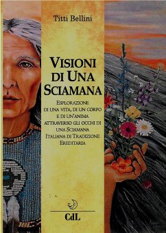 Visioni di una Sciamana (eBook, ePUB) - Bellini, Titti