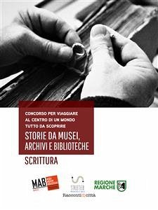 Storie da musei, archivi e biblioteche - i racconti (6. edizione) (eBook, ePUB) - Marche, MAB