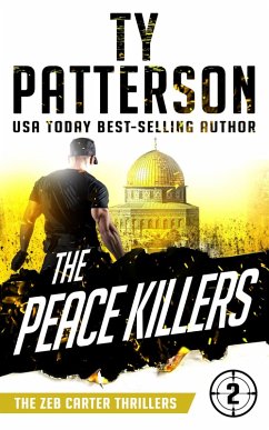 The Peace Killers (Zeb Carter Series, #2) (eBook, ePUB) - Patterson, Ty