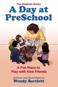 Cover A Day at PreSchool: A Fun Place to Play with New Friends (The Elizabeth Books) (eBook, ePUB)