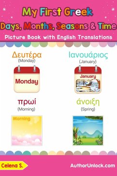 My First Greek Days, Months, Seasons & Time Picture Book with English Translations (Teach & Learn Basic Greek words for Children, #19) (eBook, ePUB) - S., Celena