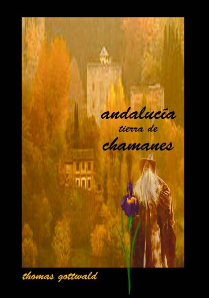 Andalucía Tierra de Chamanes (eBook, ePUB) Andalucía Tierra de Chamanes (eBook, ePUB)