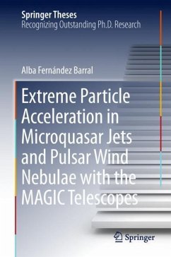 Extreme Particle Acceleration in Microquasar Jets and Pulsar Wind Nebulae with the MAGIC Telescopes - Fernández Barral, Alba