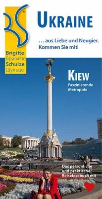 Ukraine ... aus Liebe und Neugier. - Schulze, Brigitte