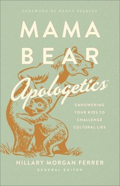 Mama Bear Apologetics - Ferrer, Hillary Morgan